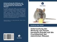 Portada del libro de Untersuchung der Wirkung von Ferula hermonis-Extrakt auf die Fruchtbarkeit bei männlichen Mäusen