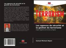 Обложка Les agences de sécurité et la gestion du terrorisme