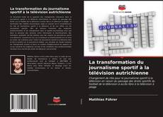 Couverture de La transformation du journalisme sportif à la télévision autrichienne