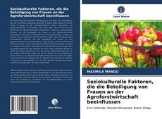 Soziokulturelle Faktoren, die die Beteiligung von Frauen an der Agroforstwirtschaft beeinflussen kitap kapağı