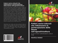 Bookcover of Fattori socio-culturali che influenzano la partecipazione delle donne nell'agrosilvicoltura