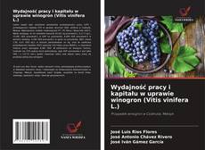 Capa do livro de Wydajność pracy i kapitału w uprawie winogron (Vitis vinifera L.) 