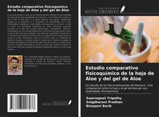 Couverture de Estudio comparativo fisicoquímico de la hoja de Aloe y del gel de Aloe