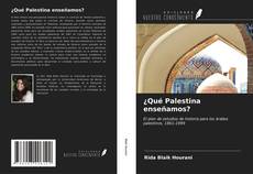 Couverture de ¿Qué Palestina enseñamos?