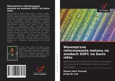 Bookcover of Wewnętrzne reformowanie metanu na anodach SOFC na bazie niklu