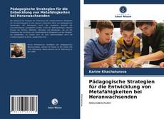 Capa do livro de Pädagogische Strategien für die Entwicklung von Metafähigkeiten bei Heranwachsenden 