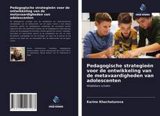 Bookcover of Pedagogische strategieën voor de ontwikkeling van de metavaardigheden van adolescenten