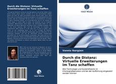 Copertina di Durch die Distanz: Virtuelle Erweiterungen im Tanz schaffen