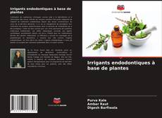 Buchcover von Irrigants endodontiques à base de plantes