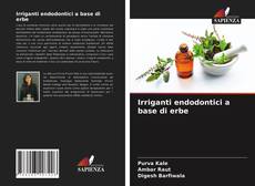 Irriganti endodontici a base di erbe的封面