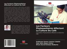 Bookcover of Les Facteurs Phytosanitaires Affectant La Culture Du Café