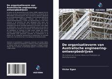 Bookcover of De organisatievorm van Australische engineering-ontwerpbedrijven