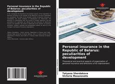 Bookcover of Personal insurance in the Republic of Belarus: peculiarities of development