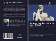 Bookcover of De zorg voor het zelf in de oude filosofie