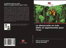 Buchcover von La démocratie en Irak. Défis et opportunités pour l'Iran