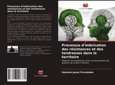 Обложка Processus d'imbrication des résistances et des tendresses dans le territoire