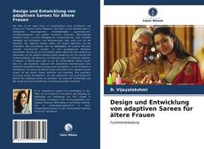Capa do livro de Design und Entwicklung von adaptiven Sarees für ältere Frauen 