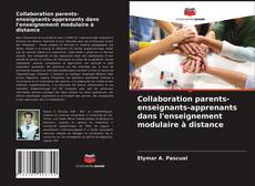 Обложка Collaboration parents-enseignants-apprenants dans l'enseignement modulaire à distance