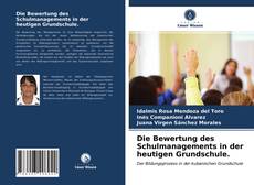 Capa do livro de Die Bewertung des Schulmanagements in der heutigen Grundschule. 