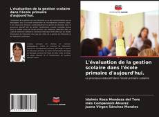 Buchcover von L'évaluation de la gestion scolaire dans l'école primaire d'aujourd'hui.