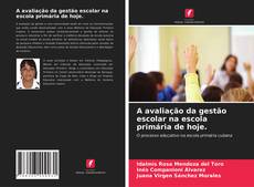 Capa do livro de A avaliação da gestão escolar na escola primária de hoje. 