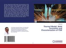 Bookcover of Thermal Model, Weld Formation and Characterization of FSW