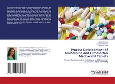 Copertina di Process Development of Amlodipine and Olmesartan Medoxomil Tablets