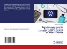 Copertina di Everything you need to know about the new European Union regulation on medical devices