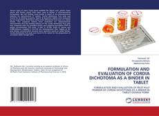 Copertina di FORMULATION AND EVALUATION OF CORDIA DICHOTOMA AS A BINDER IN TABLET