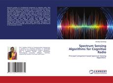 Copertina di Spectrum Sensing Algorithms for Cognitive Radio