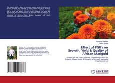 Copertina di Effect of PGR's on Growth, Yield & Quality of African Marigold