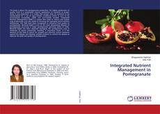 Copertina di Integrated Nutrient Management in Pomegranate