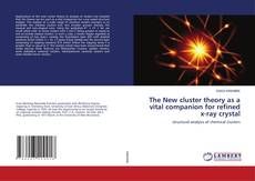 Copertina di The New cluster theory as a vital companion for refined x-ray crystal