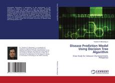 Copertina di Disease Prediction Model Using Decision Tree Algorithm