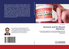 Copertina di Archwire and It's Recent Advances