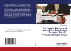 Copertina di The Effect of Government Agricultural Spending on Economic Growth