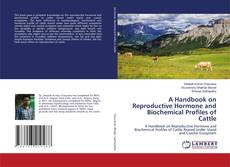 Copertina di A Handbook on Reproductive Hormone and Biochemical Profiles of Cattle