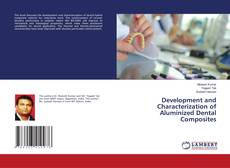 Copertina di Development and Characterization of Aluminized Dental Composites