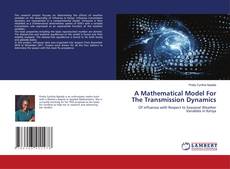 Copertina di A Mathematical Model For The Transmission Dynamics