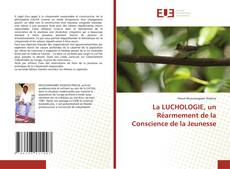 Buchcover von La LUCHOLOGIE, un Réarmement de la Conscience de la Jeunesse