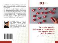 Le capital humain, évaluation et performance des équipes dans la PME marocaine : kitap kapağı