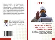 Bookcover of Lutte contre le choléra, Ebola, COVID-19, fièvre typhoïde, palu & VIH