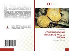 Couverture de COMMENT DEVENIR HYPER-RICHE AVEC LE BITCOIN