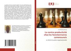 Couverture de La contre productivité chez les fonctionnaires camerounais