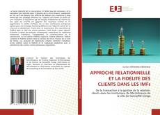 Buchcover von APPROCHE RELATIONNELLE ET LA FIDELITE DES CLIENTS DANS LES IMFs