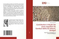 Copertina di Contribution à l'étude des amas coquilliers du Gandoul (delta du Saloum, Sénégal)