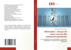 Couverture de Motivation : chacun de nous a en soi des ressources puissantes