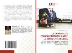 Copertina di LA CRIMINALITÉ TRANSFRONTALIÈRE ENTRE LE BÉNIN ET LE NIGÉRIA