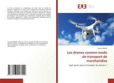 Couverture de Les drones comme mode de transport de marchandise