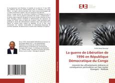 Couverture de La guerre de Libération de 1996 en République Démocratique du Congo